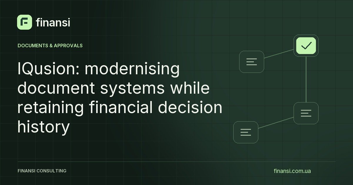 IQusion: modernising document systems while retaining financial decision history
